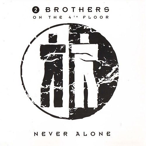 Never Alone - 2 Brothers On The 4th Floor