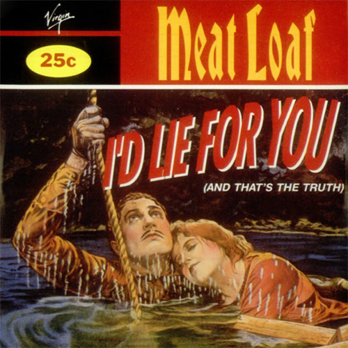 I'd Lie For You (And That's The Truth) - Meat Loaf