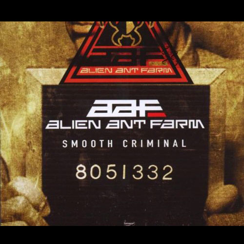 Smooth Criminal - Alien Ant Farm