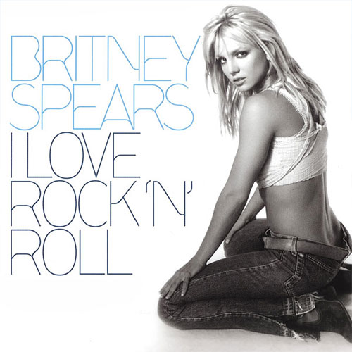 I Love Rock And Roll - Britney Spears