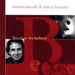 Because We Believe - Andrea Bocelli & Marco Borsato