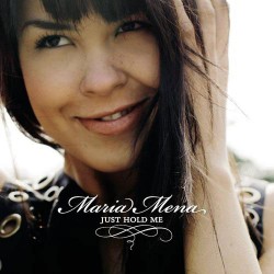 Just Hold Me - Maria Mena (C digital download)